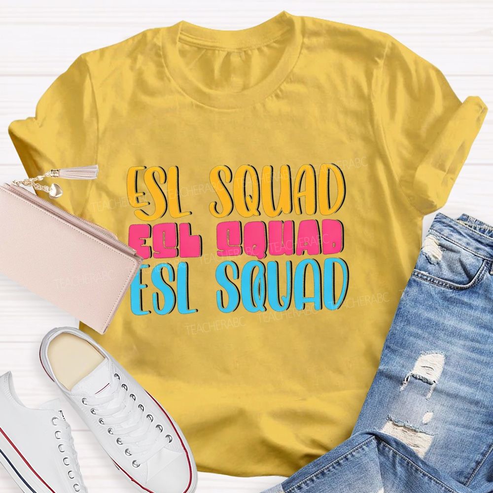Esl Squad Forever Supporting Every Learner Teacher T-shirt