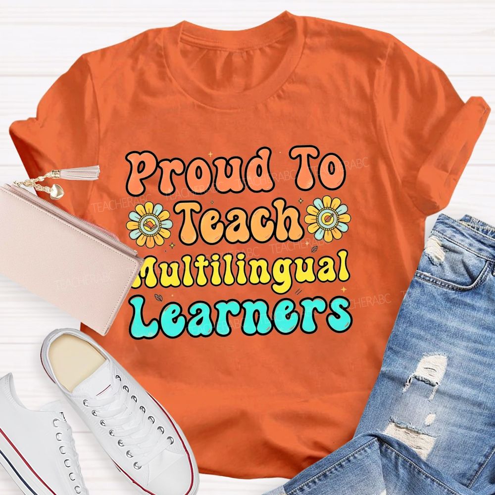 Proud To Teach Multilingual Learners Teacher T-shirt