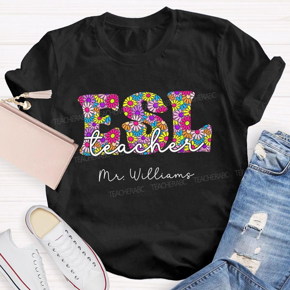 Personalized Name Esl Teacher Language Teacher Colorful Flower T-shirt
