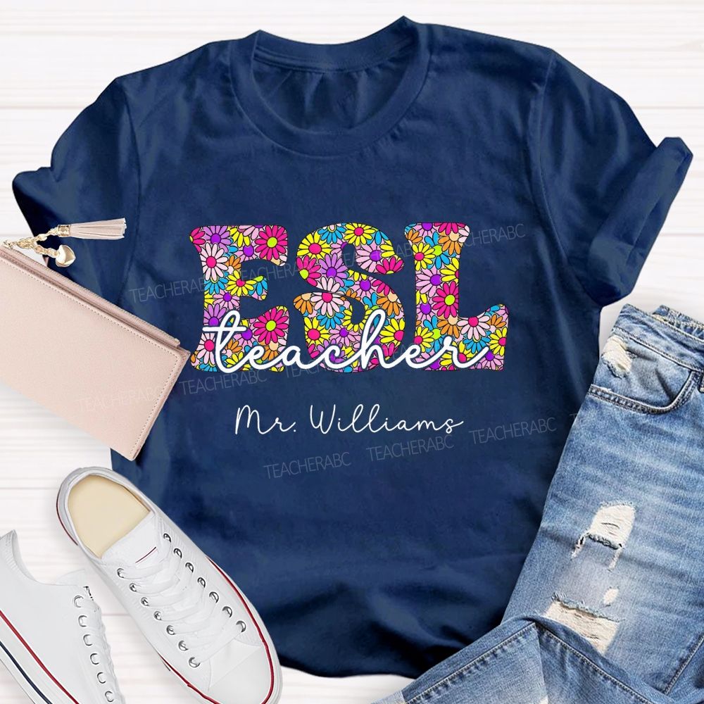 Personalized Name Esl Teacher Language Teacher Colorful Flower T-shirt
