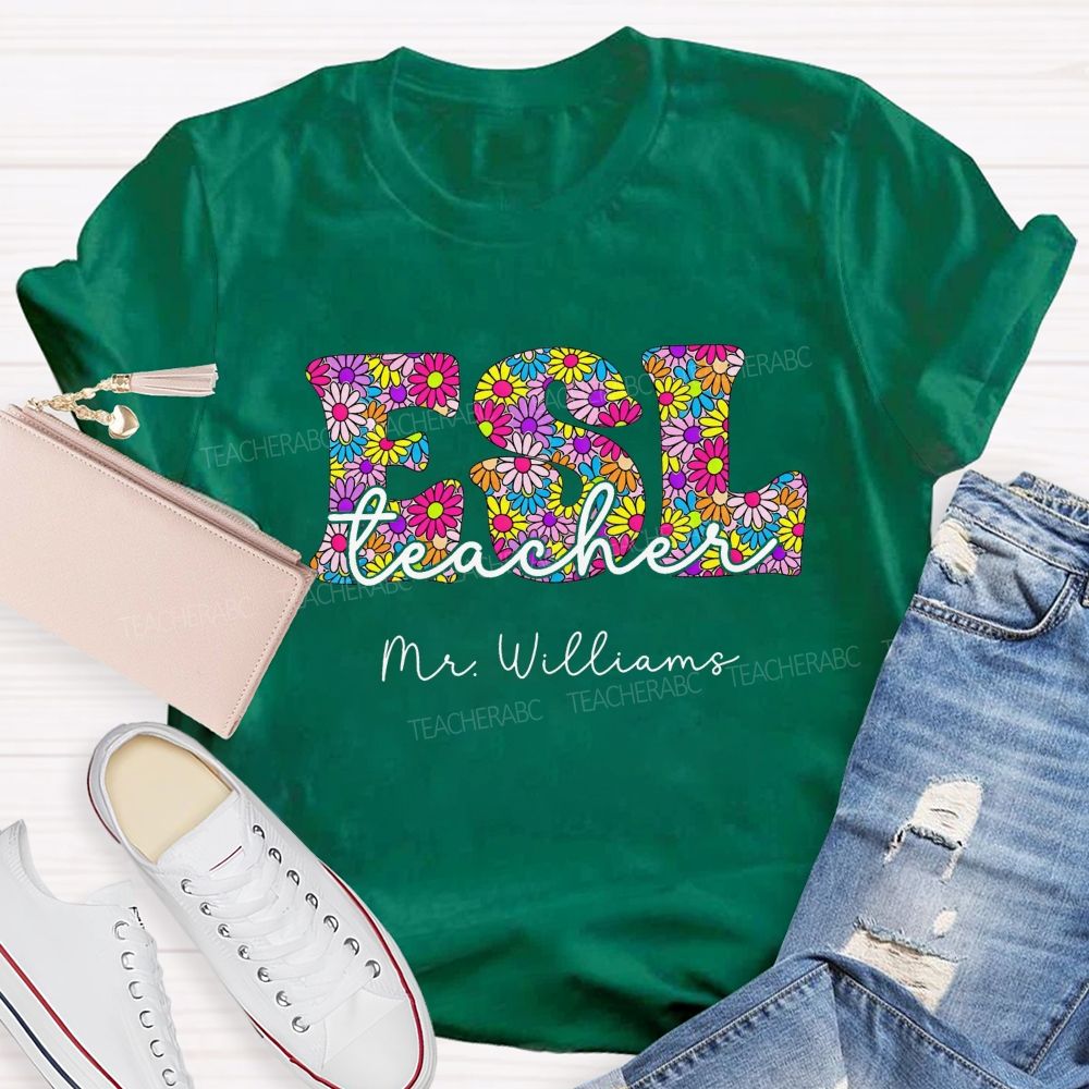 Personalized Name Esl Teacher Language Teacher Colorful Flower T-shirt