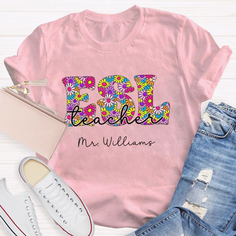 Personalized Name Esl Teacher Language Teacher Colorful Flower T-shirt