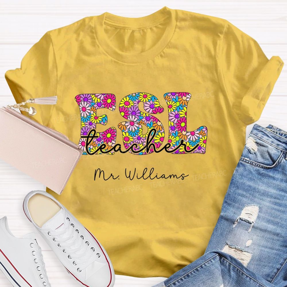 Personalized Name Esl Teacher Language Teacher Colorful Flower T-shirt