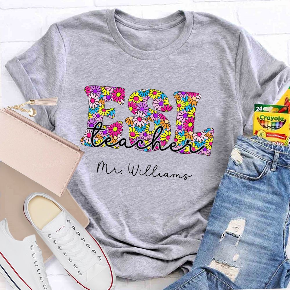 Personalized Name Esl Teacher Language Teacher Colorful Flower T-shirt