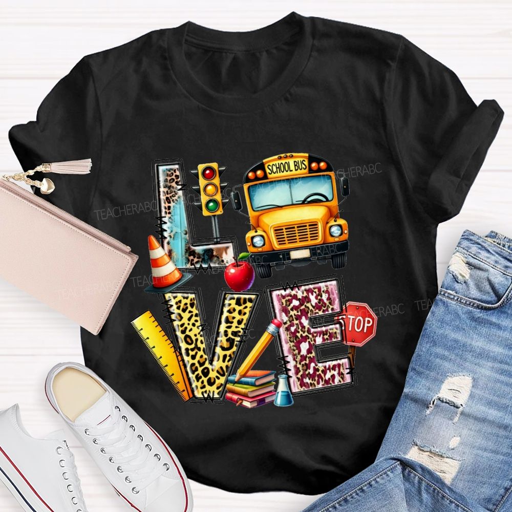 Love My School Bus Driver And School Bus Driver Life T-shirt