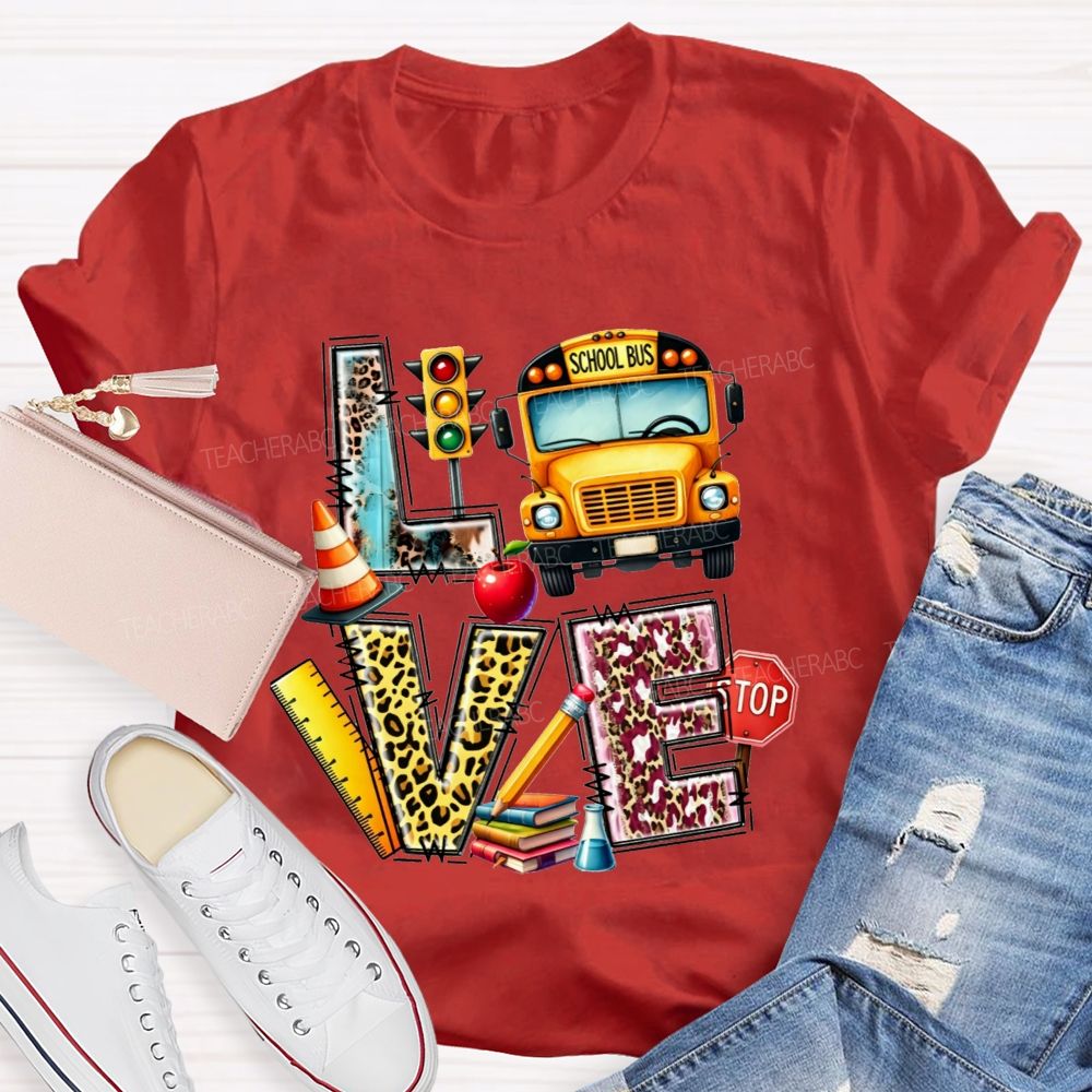 Love My School Bus Driver And School Bus Driver Life T-shirt