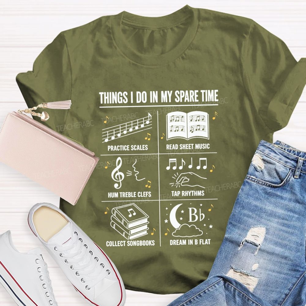 Things I Do In My Spare Time Practice Scales Read Sheet Music Hum Treble Clefs T-shirt