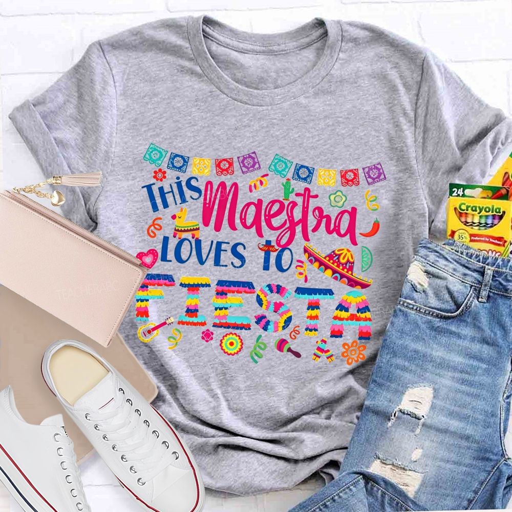This Maestra Loves To Fiesta T-shirt