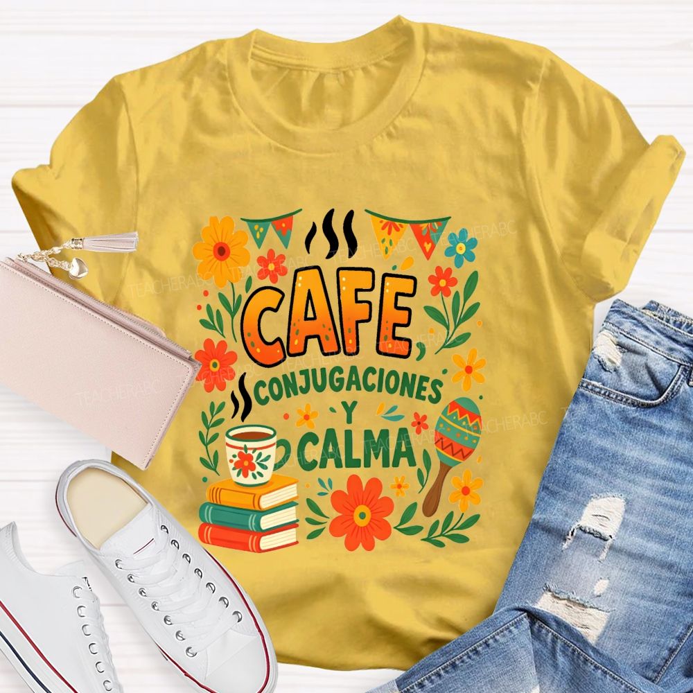 Cafe Conjugaciones Y Calma Bilingual Teacher T-shirt
