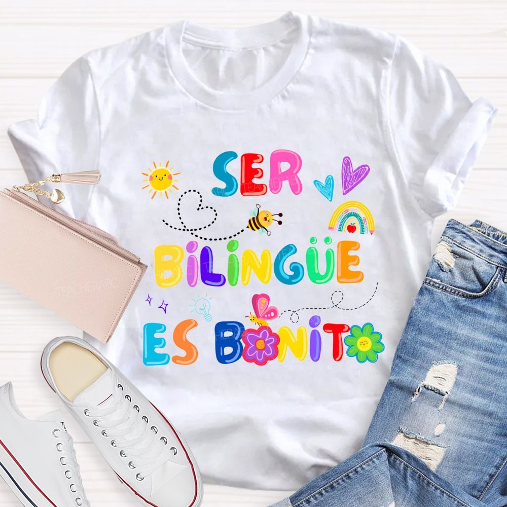 Ser Bilingue Es Bonito Being Bilingual Is Beautiful T-shirt