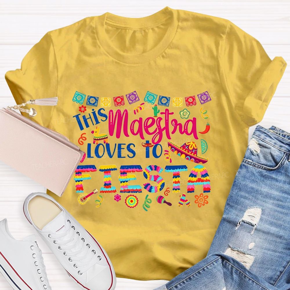 This Maestra Loves To Fiesta T-shirt