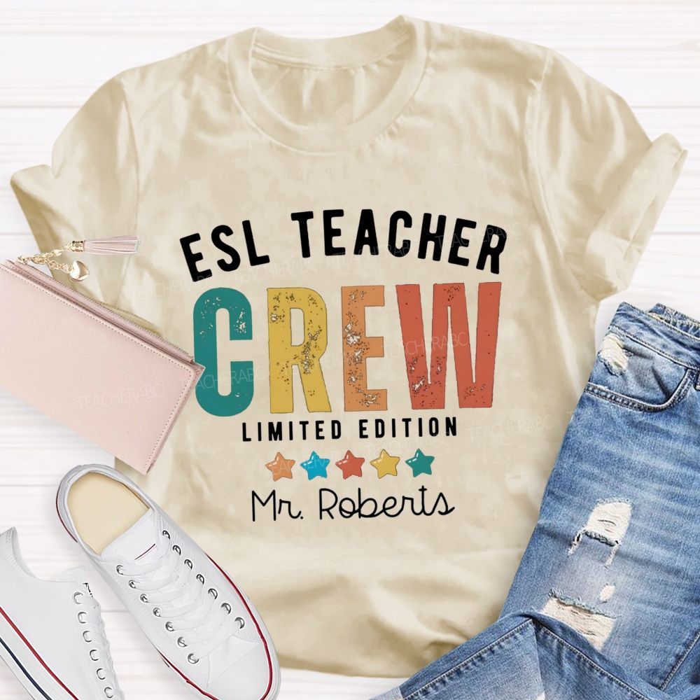 Personalized Name Esl Teacher Crew Limited Edition Apparel For Language Educators T-shirt
