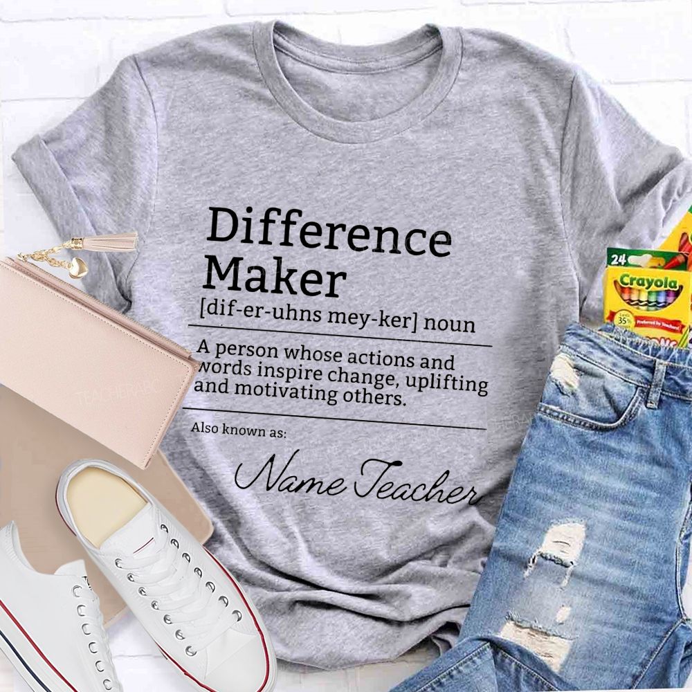 Personalized Name Difference Maker A Person Whose Actions And Words Inspire Change Uplifting And Motivating Others T-shirt