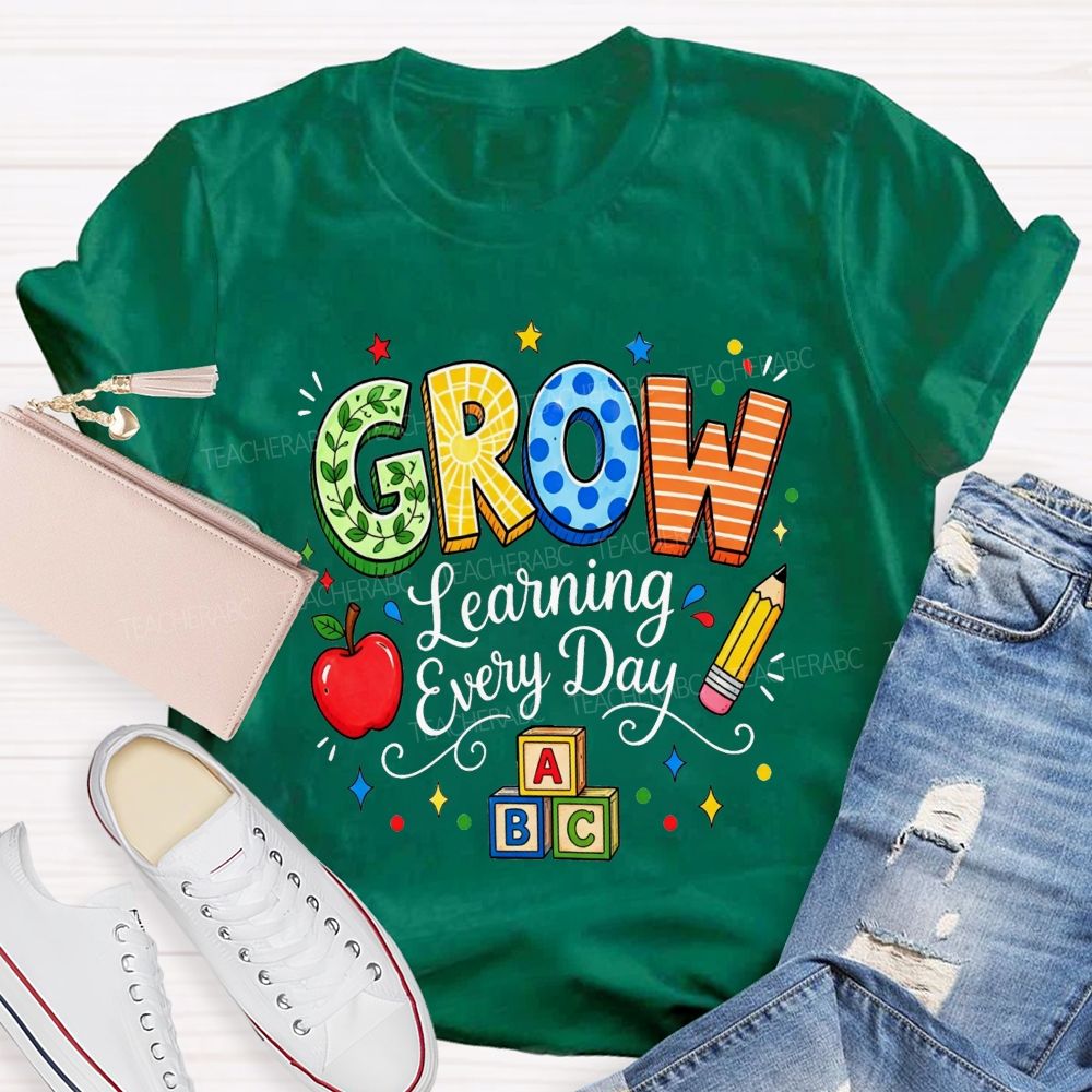 Grow Learning Every Day Teacher T-shirt