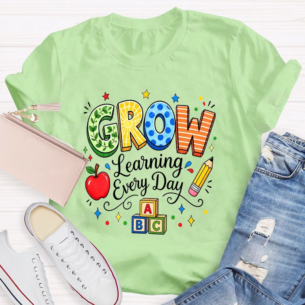 Grow Learning Every Day Teacher T-shirt
