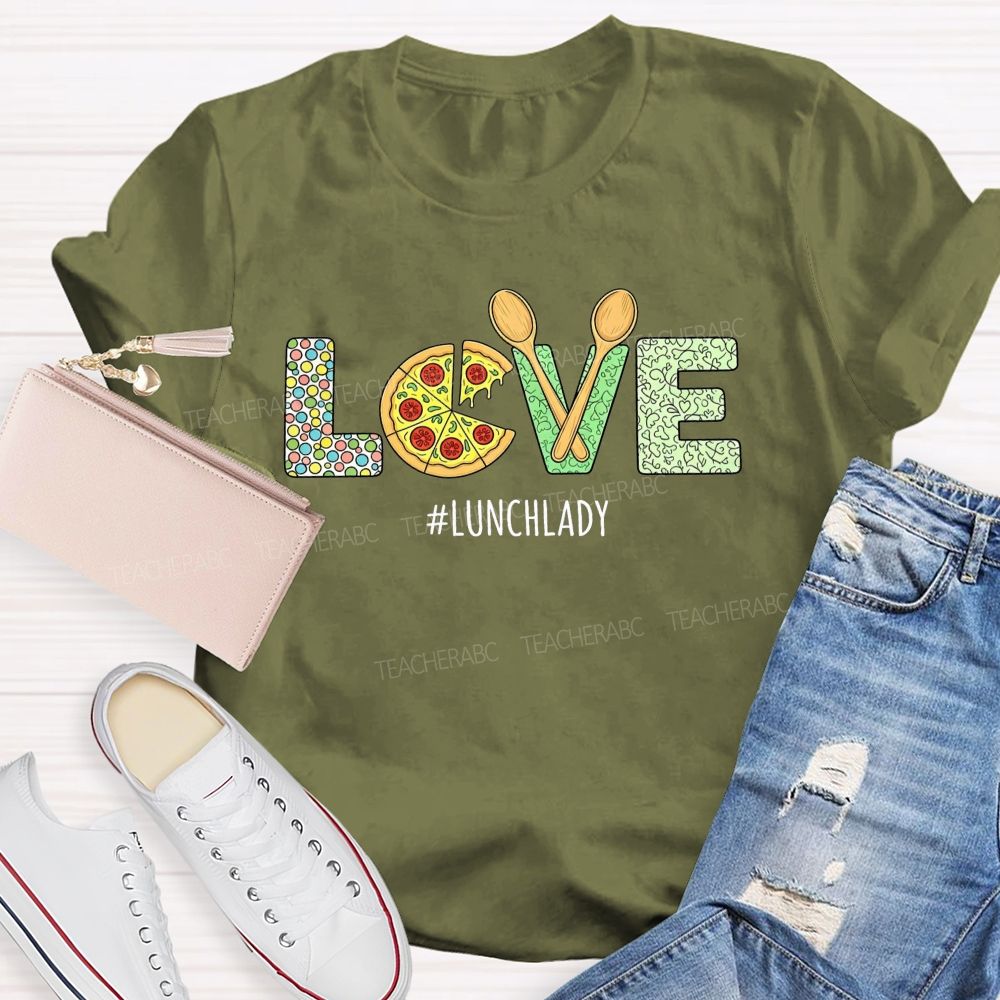 Lunch Lady All The Love For School Meals T-shirt