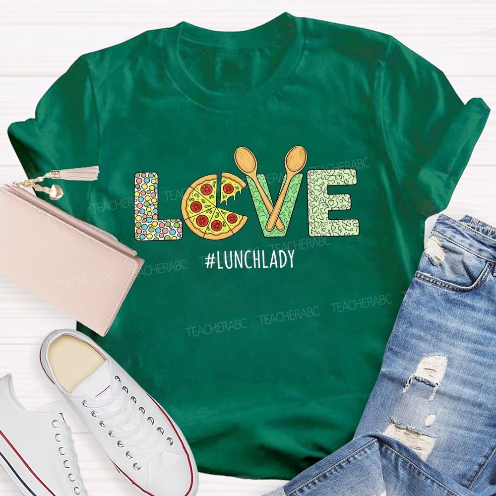 Lunch Lady All The Love For School Meals T-shirt