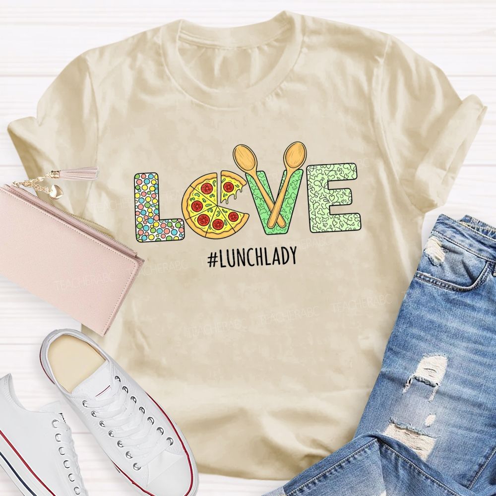 Lunch Lady All The Love For School Meals T-shirt