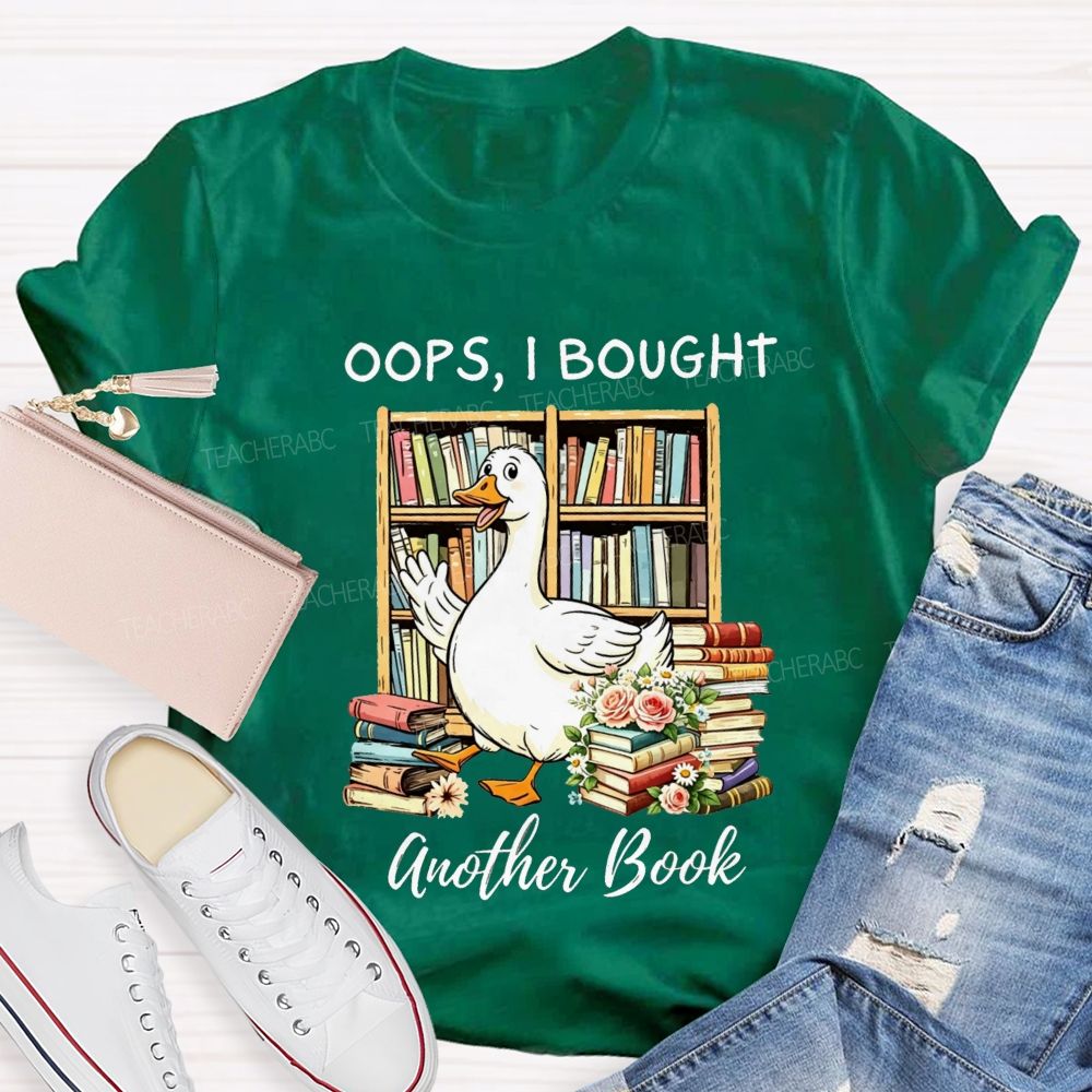 Oops I Bought Another Book Reading Lover Teacher T-shirt