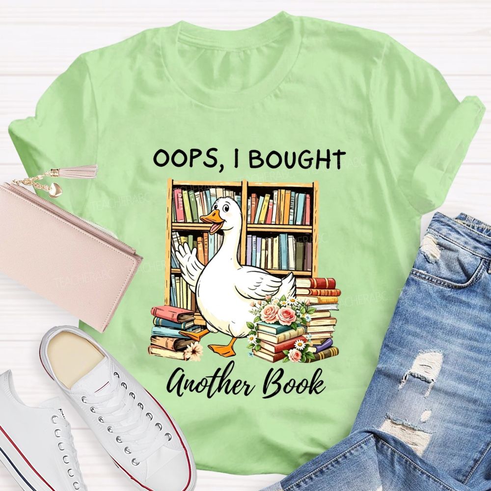Oops I Bought Another Book Reading Lover Teacher T-shirt