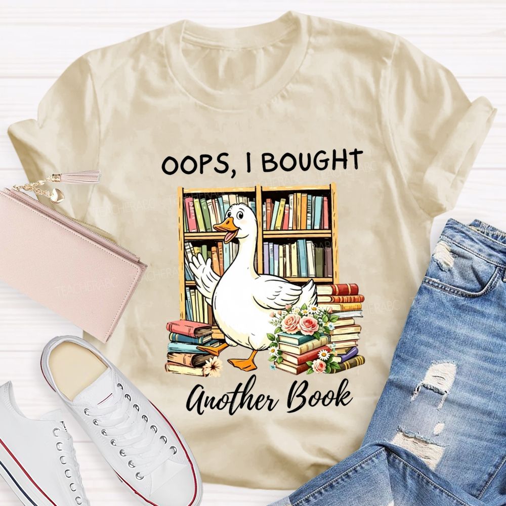 Oops I Bought Another Book Reading Lover Teacher T-shirt