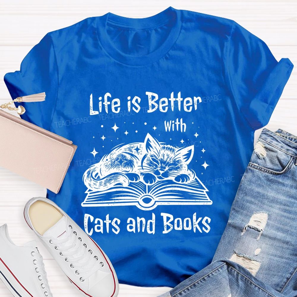 Life Is Better With Cats And Books Teacher T-shirt