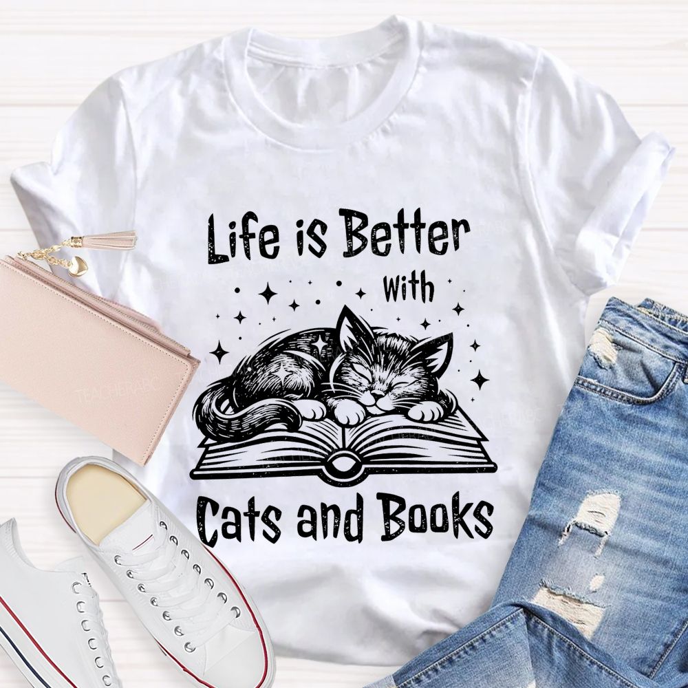 Life Is Better With Cats And Books Teacher T-shirt