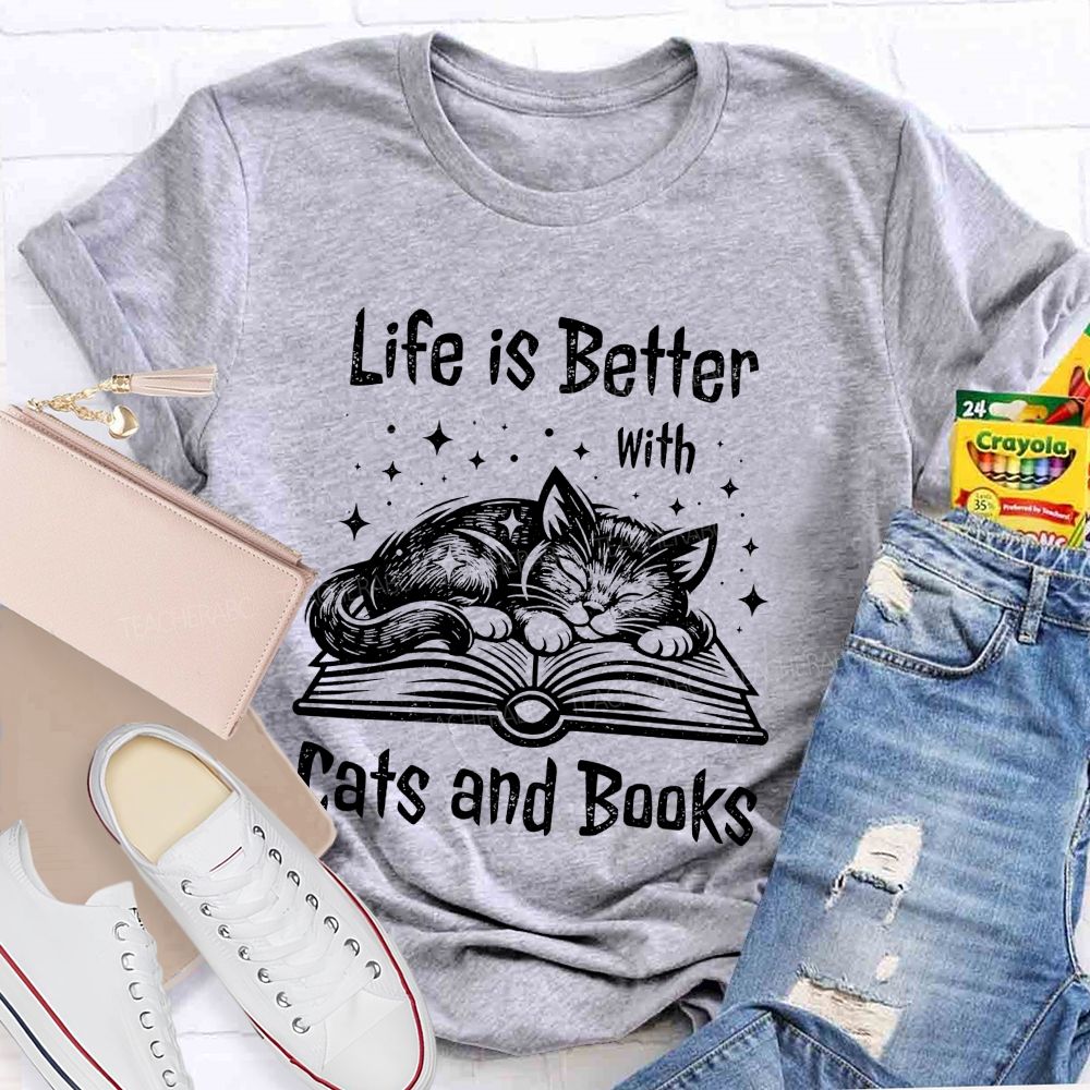 Life Is Better With Cats And Books Teacher T-shirt