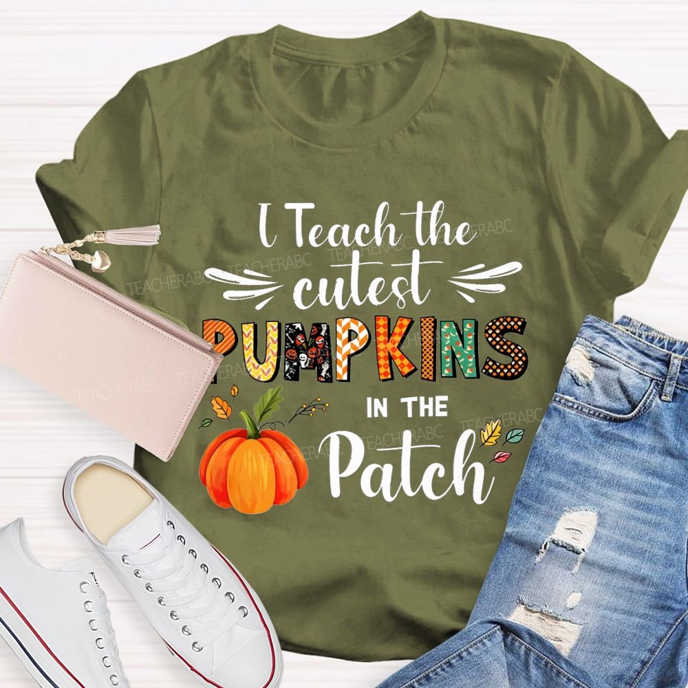 I Teach The Cutest Pumpkins In The Patch Teacher T-shirt
