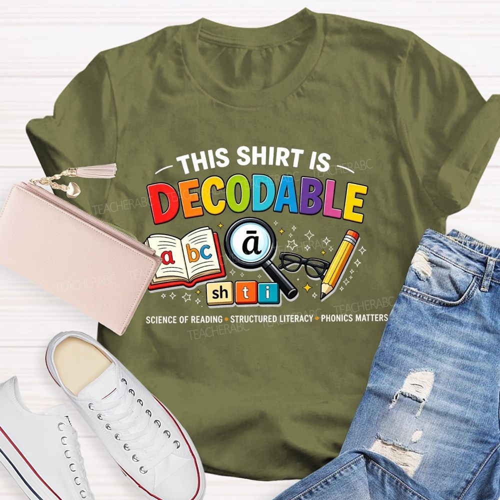 This Shirt Is Decodable Science Of Reading Structured Literacy Phonics Matters T-shirt