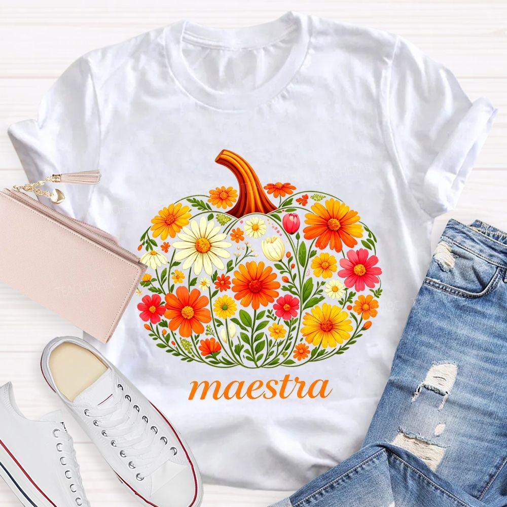 Fall Flowers And Maestra Life Teacher T-shirt