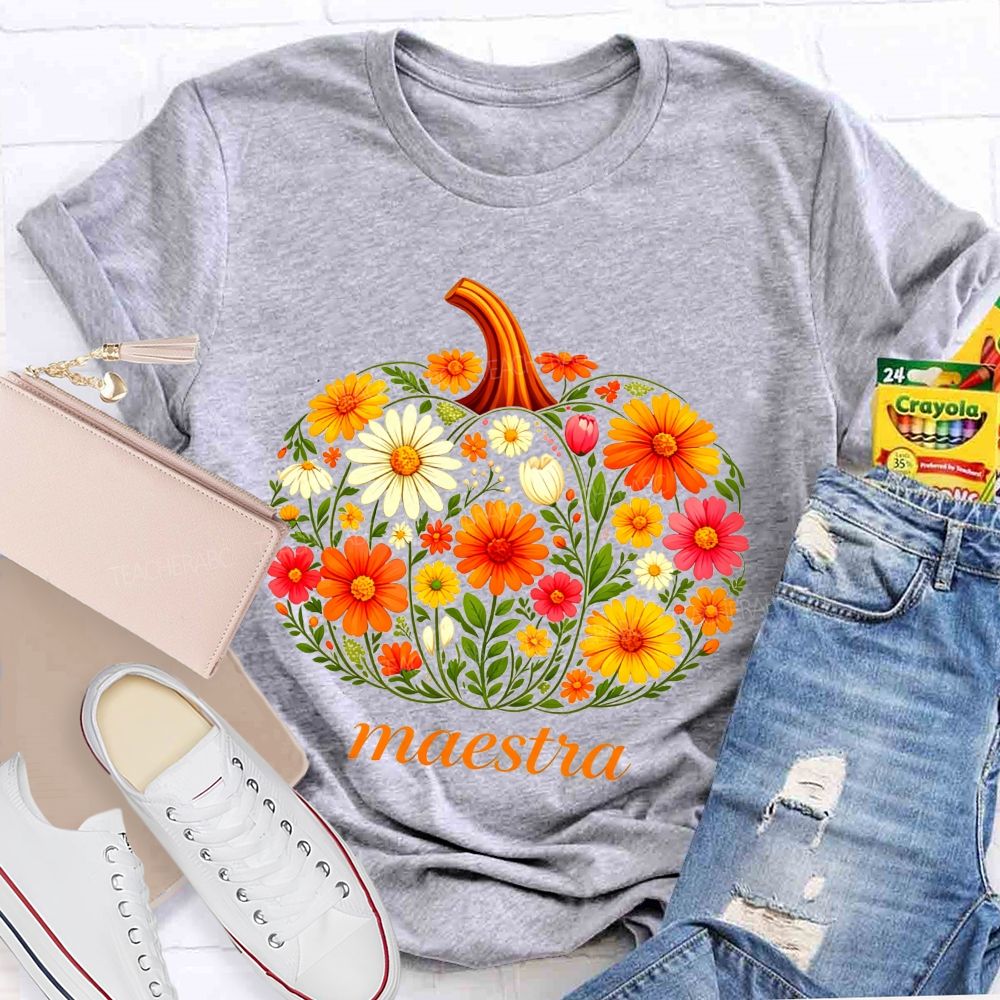 Fall Flowers And Maestra Life Teacher T-shirt