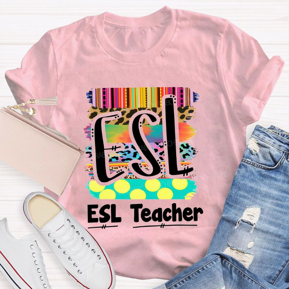 Esl Colorful Esl Teaching Life Teacher T-shirt