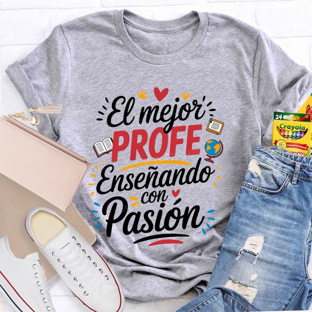El Mejor Profe Ensenando Con Pasion Teacher T-shirt