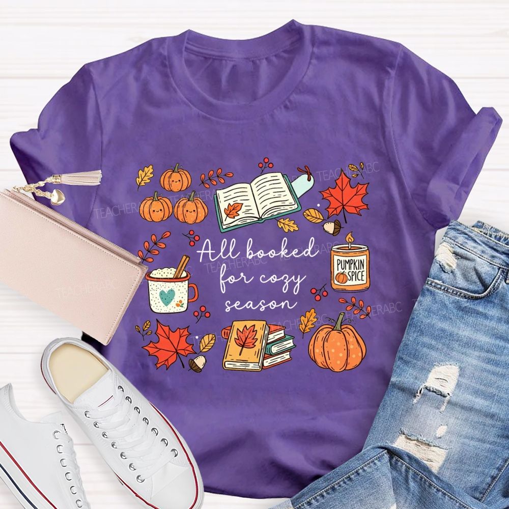 All Booked For Cozy Season Cozy Season Fully Booked Teacher T-shirt