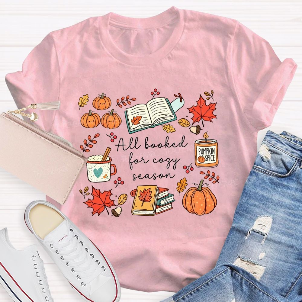 All Booked For Cozy Season Cozy Season Fully Booked Teacher T-shirt