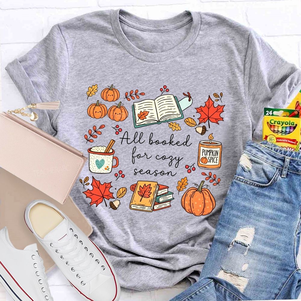All Booked For Cozy Season Cozy Season Fully Booked Teacher T-shirt