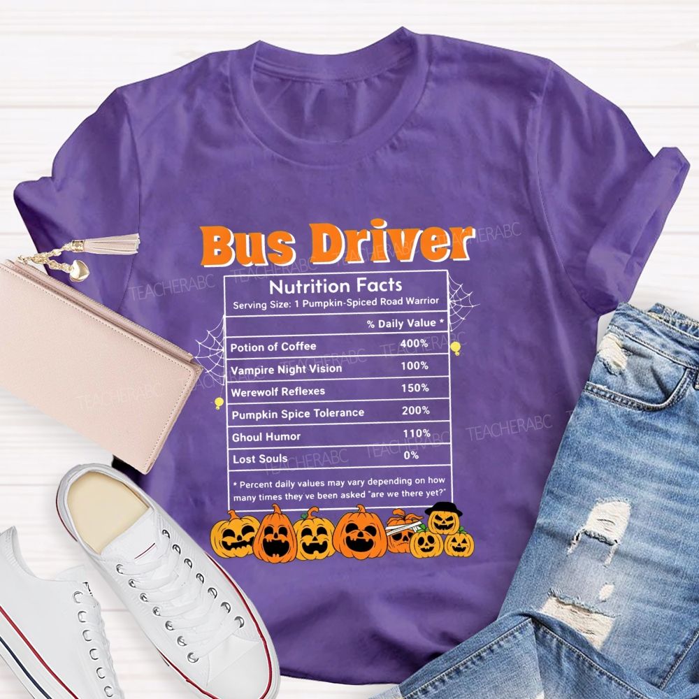 Bus Driver Halloween Nutrition Facts Teacher T-shirt