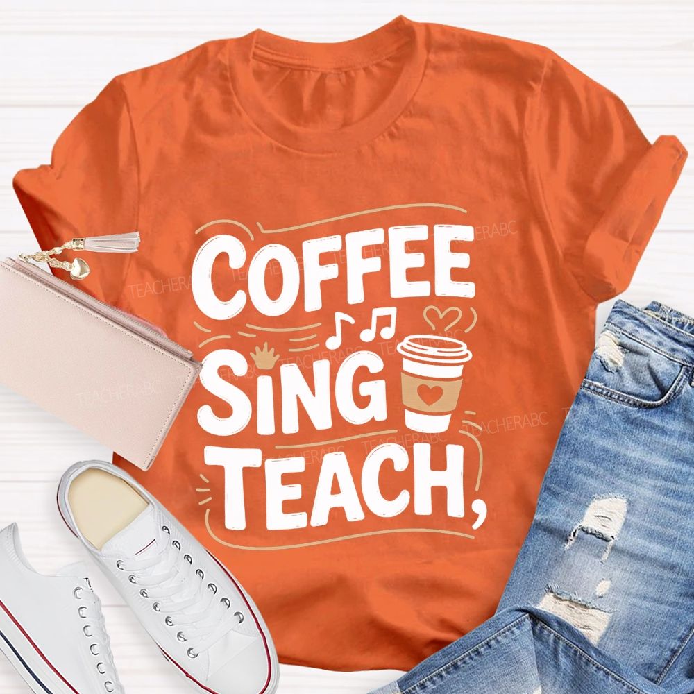 Coffee Sing Teach Music Teacher Vibes T-shirt