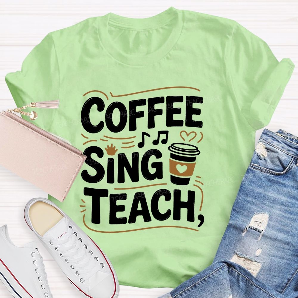 Coffee Sing Teach Music Teacher Vibes T-shirt