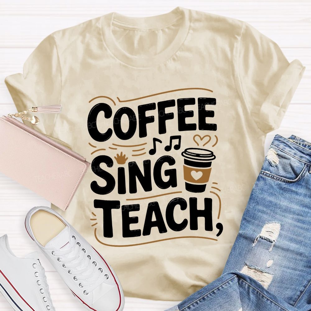 Coffee Sing Teach Music Teacher Vibes T-shirt