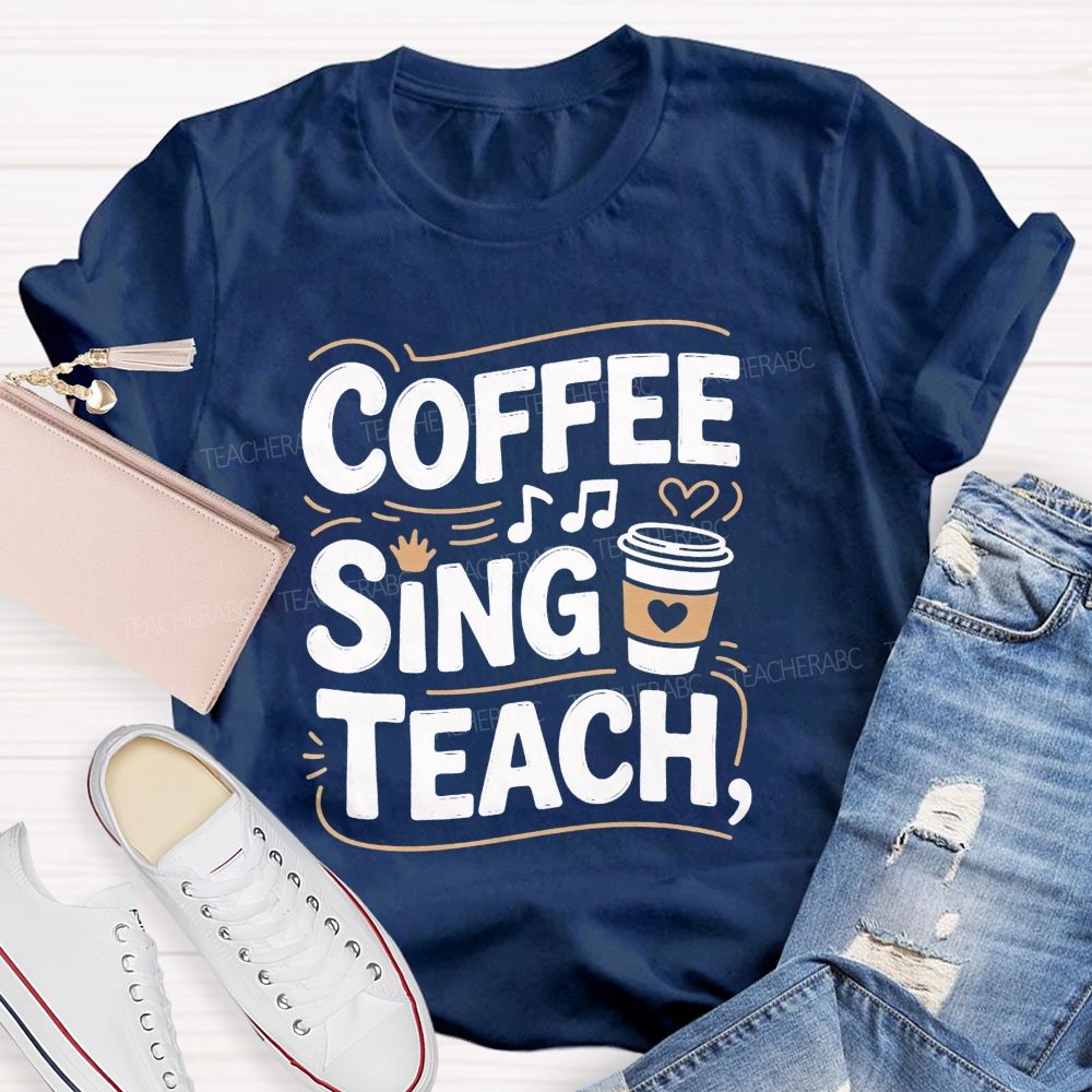 Coffee Sing Teach Music Teacher Vibes T-shirt