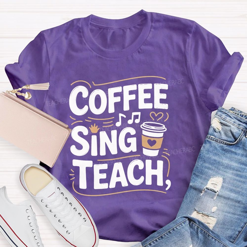 Coffee Sing Teach Music Teacher Vibes T-shirt