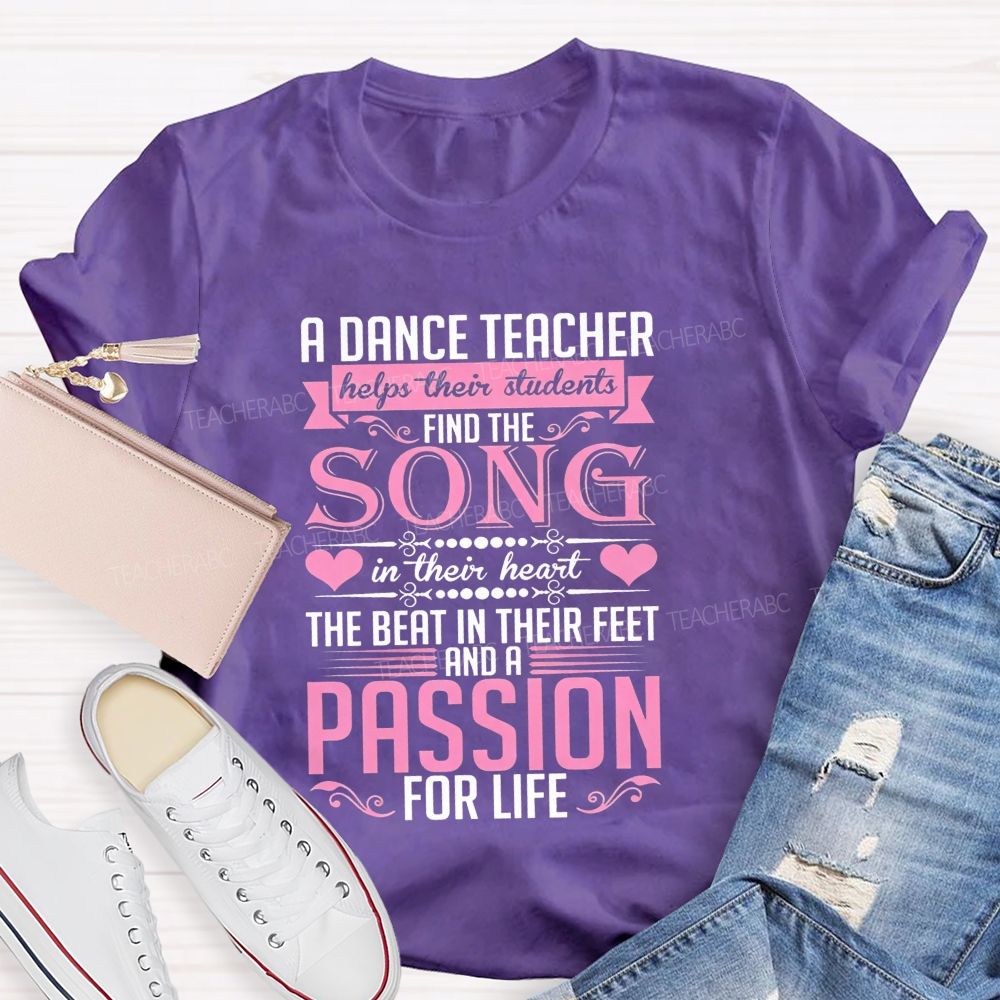 A Dance Teacher Helps Their Students Find The Song In Their Heart Teacher T-shirt