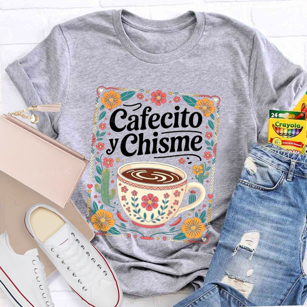 Cafecito Y Chisme Mexican Floral Cactus Coffee Teacher T-shirt