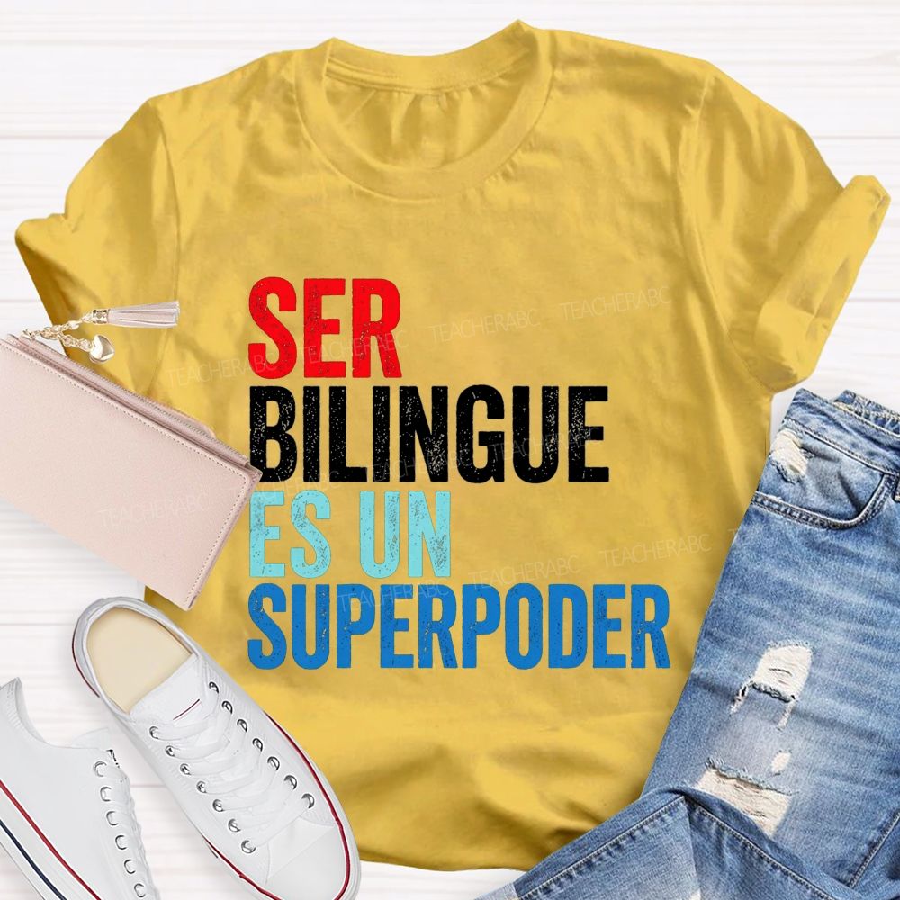 Ser Bilingue Es Un Superpoder Teacher T-shirt