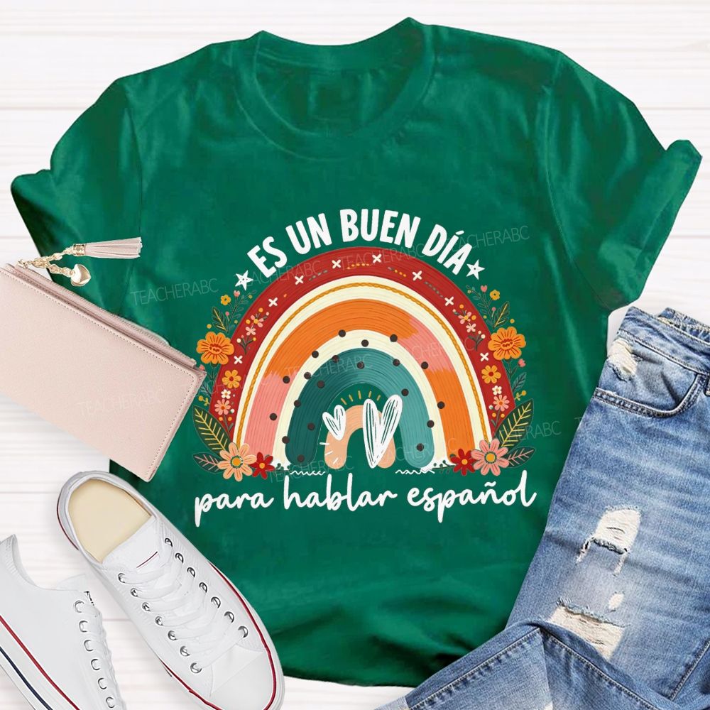 Es Un Buen Día Para Hablar Español Floral RainbowTeacher T-shirt