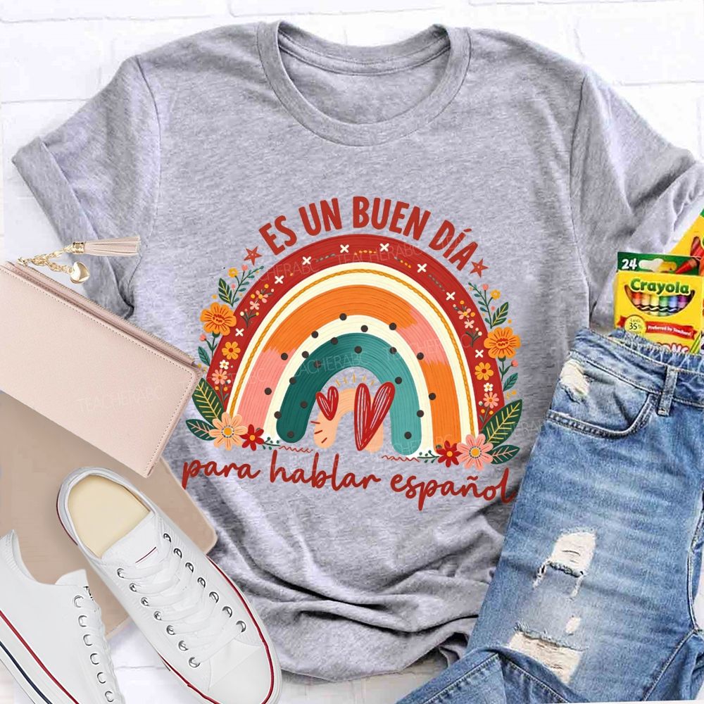 Es Un Buen Día Para Hablar Español Floral RainbowTeacher T-shirt