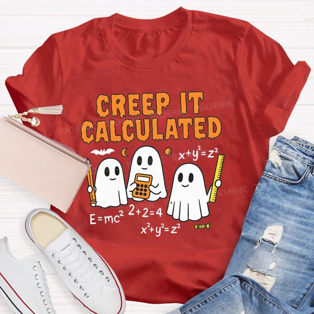 Creep It Calculated Halloween Math Teacher Vibes T-shirt