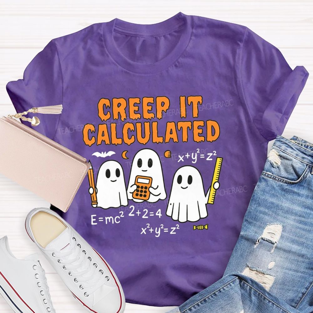 Creep It Calculated Halloween Math Teacher Vibes T-shirt